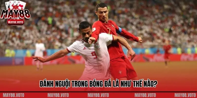 Đánh nguội trong bóng đá là như thế nào?