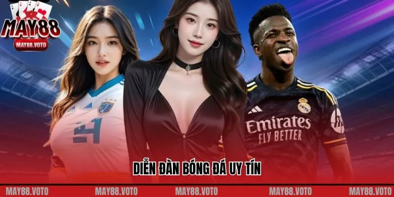 Diễn Đàn Bóng Đá Uy Tín May88: Nơi Kết Nối Đam Mê Thể Thao